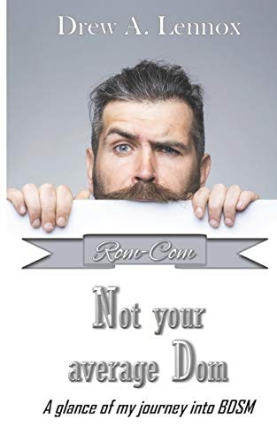 Not Your Average Dom A Glance at My Journey Into Bdsm