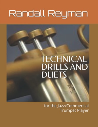 TECHNICAL DRILLS and DUETS for the Jazz/Commercial Trumpet Player