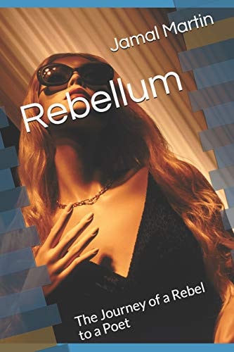 Rebellum The Journey of a Rebel to a Poet