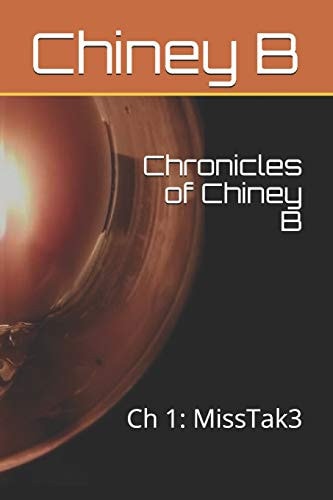 Chronicles of Chiney B Ch 1: MissTak3