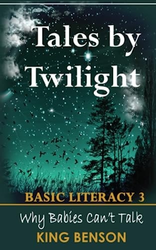 Tales by Twilight Basic Literacy 3 Why Newly Born Babies Can't Talk