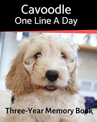 Cavoodle - One Line a Day A Three-Year Memory Book to Track Your Dog's Growth