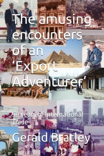 The Amusing Encounters of an 'Export Adventurer' 50 Years of International Trade