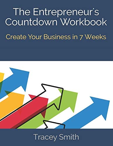 The Entrepreneur's Countdown Workbook Create Your Business in 7 Weeks