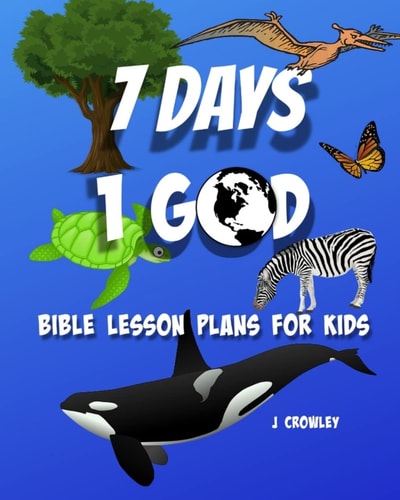 7 Days 1 God Bible Lessons For Kids