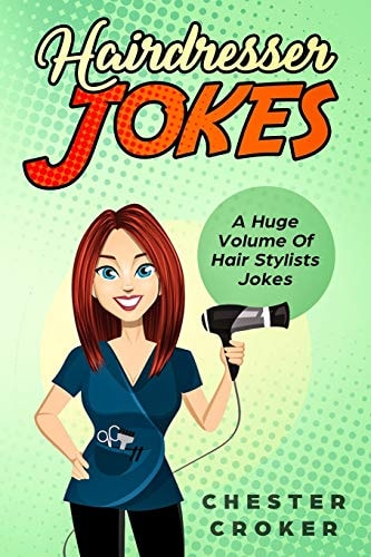 Hairdresser Jokes Huge Selection Of Funny Jokes For Hairdressers And Hair Stylists
