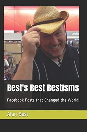 Best's Best Bestisms Facebook Posts That Changed the World!