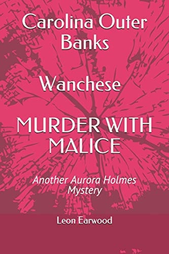 Carolina Outer Banks Wanchese - Murder with Malice Murder with Malice - Another Aurora Holmes Mystery