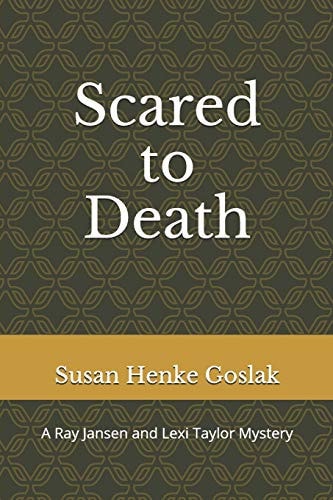 Scared to Death A Ray Jansen and Lexi Taylor Mystery