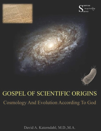 Gospel Of Scientific Origins Cosmology And Evolution According To God