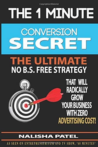 The 1 Minute Conversion Secret How to Radically Grow Your Business with Zero Advertising Costs