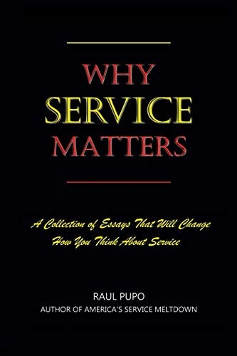 Why Service Matters A Collection of Essays That Will Change How You Think About Service