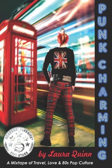 Punk Charming: A Mixtape of Travel, Love & 80s Pop Culture