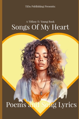 Songs of My Heart Poems and Song Lyrics
