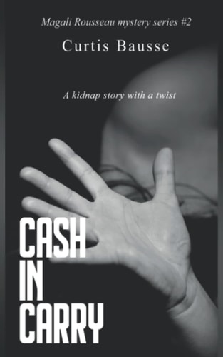 Cash in Carry Magali Rousseau Mystery Series N°2