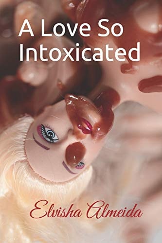 A Love So Intoxicated