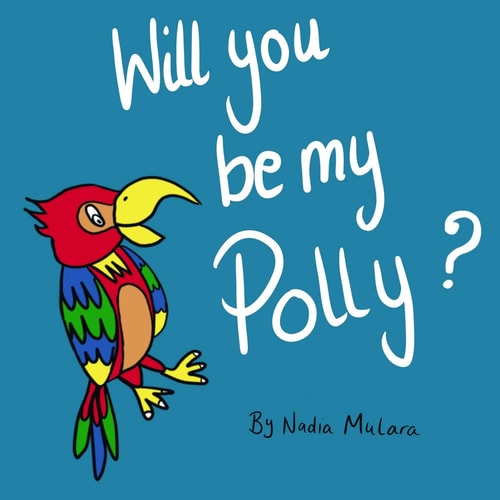 Will You Be My Polly? A Fun Rhyming Picture Book for Children Aged 3-8
