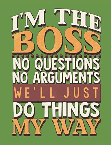 I'm The Boss We'll Do Things My Way 5x5 Graph Paper Book