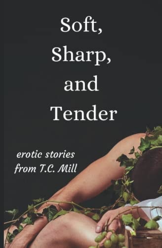 Soft, Sharp, and Tender Erotic Short Stories