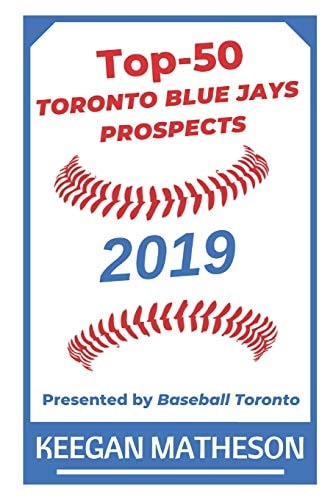 Top-50 Toronto Blue Jays Prospects, 2019 Presented by Baseball Toronto