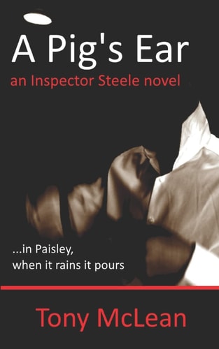 A Pig's Ear An Inspector Steele Novel