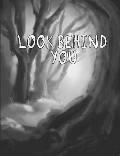 Look Behind You