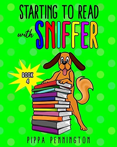 Starting to Read with Sniffer Book 4 Sniffer Can Smell... Beginner Readers, Reading Books for Children Ages 3-5