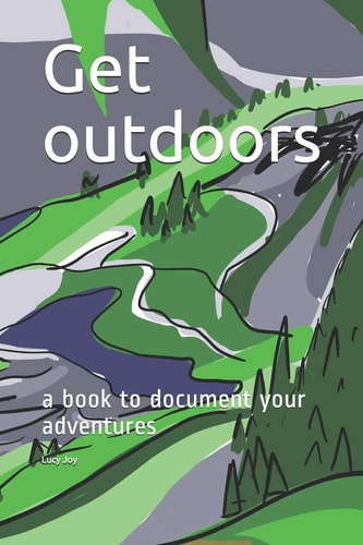 Get Outdoors A Book to Document Your Adventures