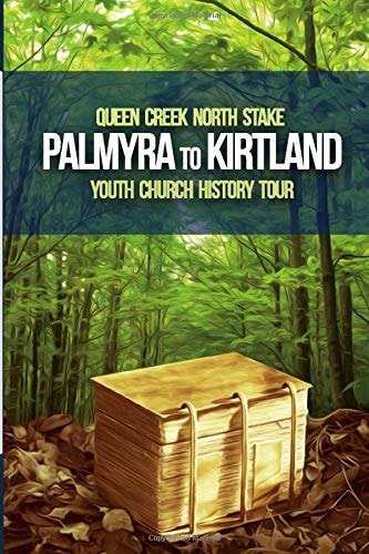 Queen Creek Arizona North Stake Church History Palmyra and Kirtland
