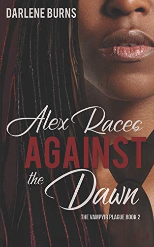 Alex Races Against the Dawn The Vampyir Plague Book 2