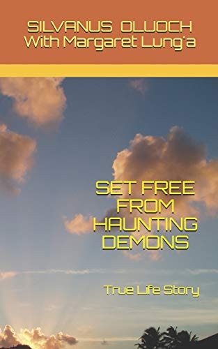 Set Free from Haunting Demons True Life Story