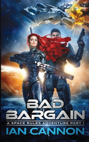 Bad Bargain A Space Rules Adventure Part 1