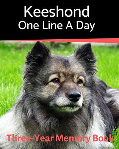 Keeshond - One Line a Day A Three-Year Memory Book to Track Your Dog's Growth