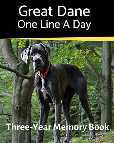 Great Dane - One Line a Day A Three-Year Memory Book to Track Your Dog's Growth
