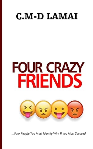 Four Crazy Friends Four People You Must Identify with If You Must Succeed