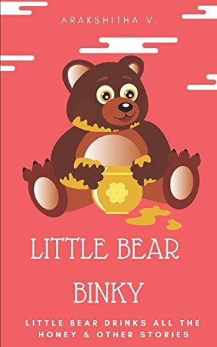 Little Bear Binky Little Bear Drinks All the Honey & Other Stories