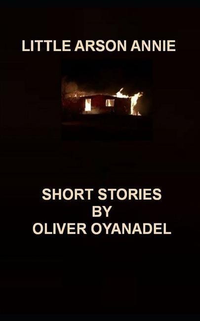 Little Arson Annie: Short Stories