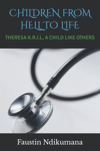 Children from Hell to Life Theresa K. R. I. L, a Child Like Others