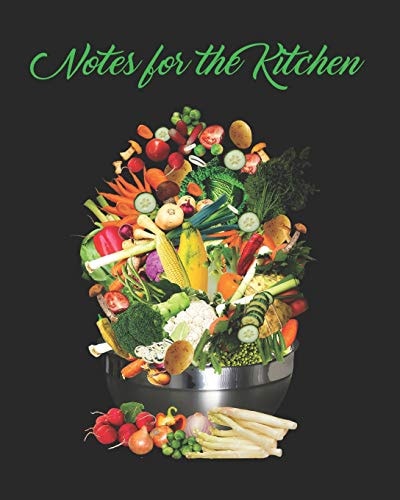 Notes for the Kitchen Vegetables