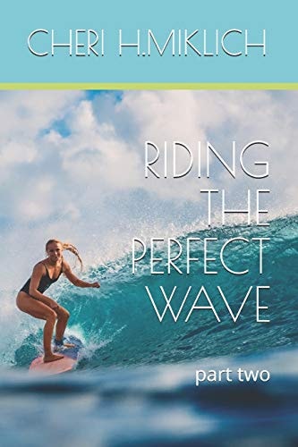 Riding the Perfect Wave Part Two
