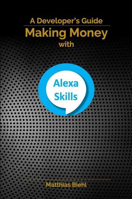 Making Money with Alexa Skills: A Developer's Guide