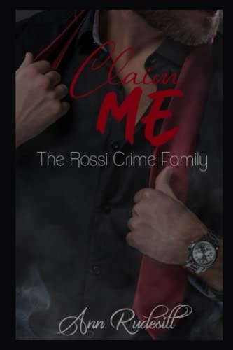 Claim Me The Rossi Crime Family