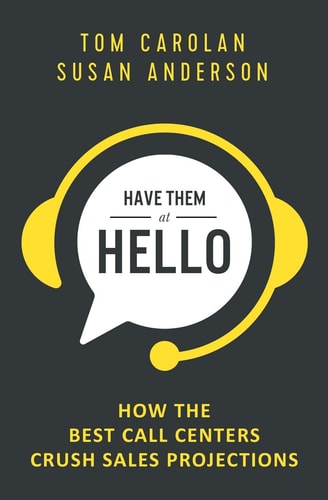 Have Them at Hello How the Best Call Centers Crush Sales Projections