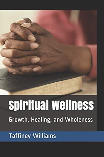 Spiritual Wellness Growth, Healing, and Wholeness