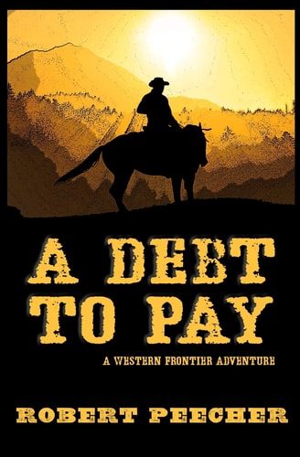 A Debt to Pay A Western Frontier Adventure