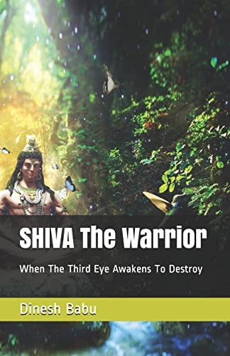 SHIVA The Warrior When The Third Eye Awakens To Destroy