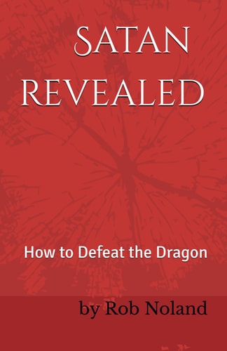 Satan Revealed How to Defeat the Dragon