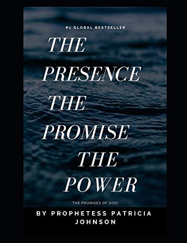 The Presence, the Promise, and the Power The Promises of God