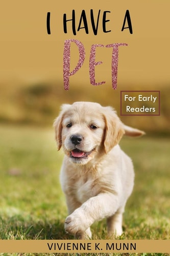 I Have a Pet for Early Readers