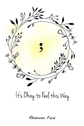 It's Okay to Feel This Way A Collection of Poetry